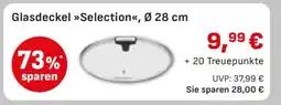 Edeka Glasdeckel Selection, Ø 28 cm Angebot