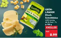 Kaufland GRÜN-LÄNDER Dtsch. Schnittkäse Angebot