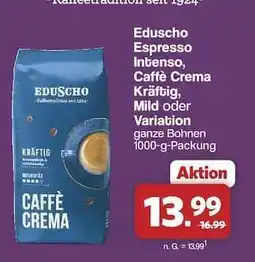 Famila Nord Ost Eduscho Espresso Intenso, Caffè Crema Kräftig, Mild oder Variation Angebot