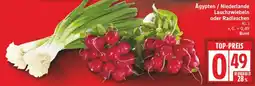 Edeka Ägypten / Niederlande Lauchzwiebeln oder Radieschen Angebot