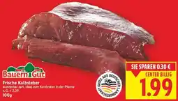 E-Center Bauern Gut Frische Kalbsleber Angebot