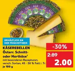 Kaufland KÄSEREBELLEN Österr. Schnitt- oder Hartkäse Angebot