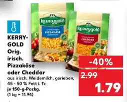 Kaufland KERRY- GOLD Orig. irisch. Pizzakäse oder Cheddar Angebot