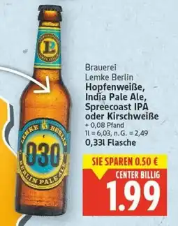 E-Center Brauerei Lemke Berlin Hopfenweiße, India Pale Ale, Spreecoast IPA oder Kirschweiße Angebot
