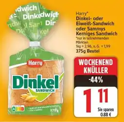 E-Center Harry Dinkel- oder Eiweiß-Sandwich oder Sammys Kerniges Sandwich Angebot