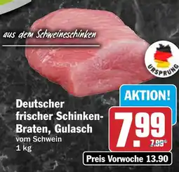 HIT Deutscher frischer Schinken- Braten, Gulasch Angebot