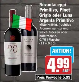 HIT Novantaceppi Primitivo, Pinot Grigio oder Luna Argenta Primitivo Angebot