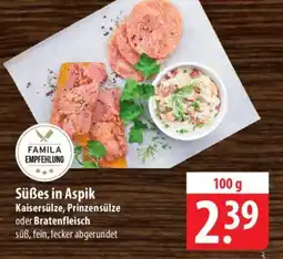 Famila Nord Ost FAMILA EMPFEHLUNG Süßes in Aspik Kaisersülze, Prinzensülze oder Bratenfleisch süẞ, Angebot