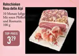 Galeria Markthalle Rohschinken Rosa delle Alpi Angebot
