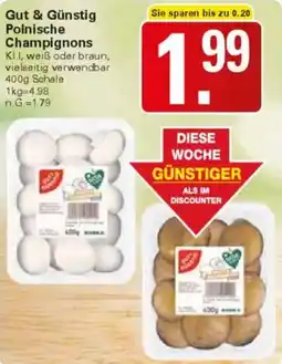 WEZ Gut & Günstig Polnische Champignons Angebot