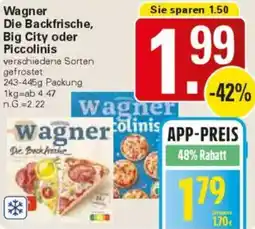 WEZ Wagner Die Backfrische, Big City oder Piccolinis Angebot