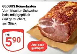 Globus GLOBUS Römerbraten Angebot