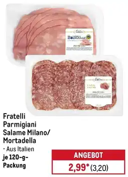 METRO Fratelli Parmigiani Salame Milano/ Mortadella Angebot