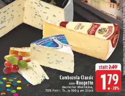 Edeka Cambozola Classic oder Rougette Angebot