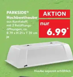 Kaufland PARKSIDE Hochbeethaube Angebot