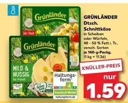 Kaufland GRÜNLÄNDER Dtsch. Schnittkäse Angebot
