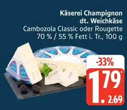Marktkauf Käserei champignon cambozola classic Angebot