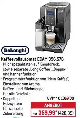 METRO DeLonghi Kaffeevollautomat ECAM 356.57B Angebot