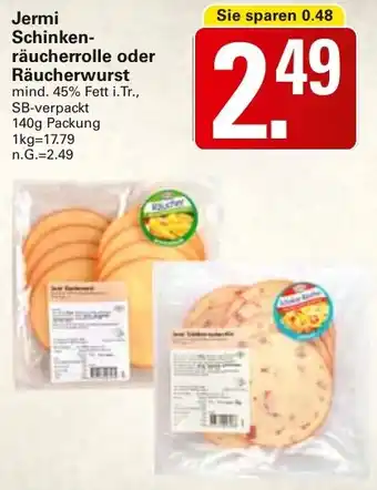 WEZ Jermi Schinken räucherrolle oder Räucherwurst Angebot