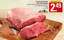 WEZ Bauern Gut Zartes Roastbeef oder Rumpsteak Angebot