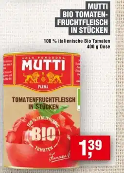 Handelshof MUTTI BIO TOMATEN- FRUCHTFLEISCH IN STÜCKEN Angebot