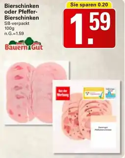 WEZ Bauern Gut Bierschinken oder Pfeffer- Bierschinken Angebot