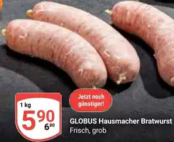 Globus GLOBUS Hausmacher Bratwurst Angebot