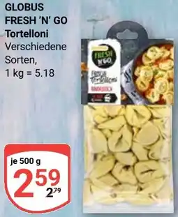 Globus GLOBUS FRESH 'N' GO Tortelloni Angebot