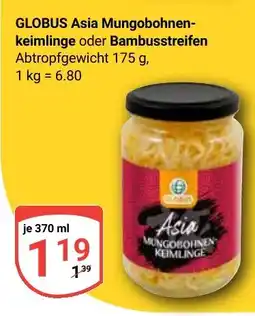 Globus GLOBUS Asia Mungobohnen- keimlinge oder Bambusstreifen Angebot