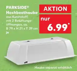 Kaufland PARKSIDE Hochbeethaube Angebot