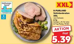 Kaufland K-PURLAND Schinkenbraten XXL Angebot