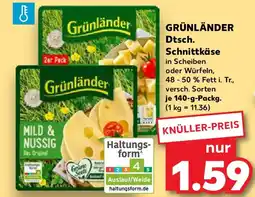 Kaufland GRÜNLÄNDER Dtsch. Schnittkäse Angebot
