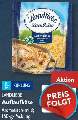 Aldi Süd LANDLIEBE Auflaufkäse Angebot