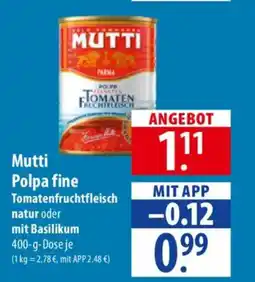 Famila Nord Ost Mutti Polpa fine Tomatenfruchtfleisch Angebot