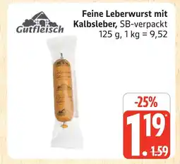 Marktkauf Gutfleisch feine leberwurst mit kalbsleber Angebot