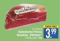 Edeka Casa Modena Italienischer Parma Schinken 'Pelatello' Angebot