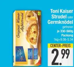 Edeka Toni Kaiser Strudel oder Germknödel Angebot