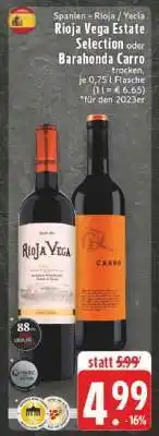 Edeka Rioja Vega Estate Selection oder Barahonda Carro Angebot