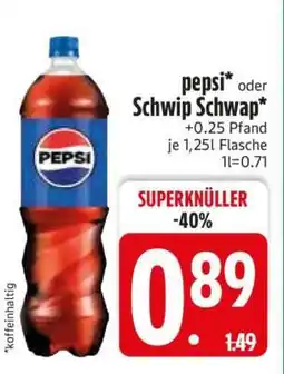 Edeka PEPSI oder SCHWIP SCHWAP Angebot
