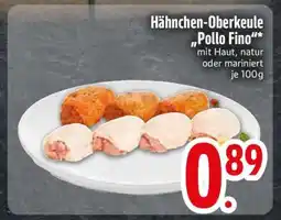 Edeka Hähnchen-Oberkeule 'Pollo Fino' Angebot