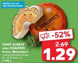 Kaufland SAINT ALBRAY oder CHAUMES Franz. Weichkäse Angebot