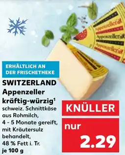 Kaufland SWITZERLAND Appenzeller kräftig würzig Angebot