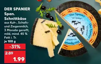 Kaufland DER SPANIER Span. Schnittkäse Angebot