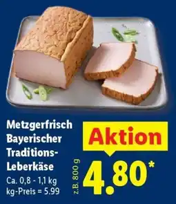 Lidl Metzgerfrisch Bayerischer Traditions- Leberkäse Angebot