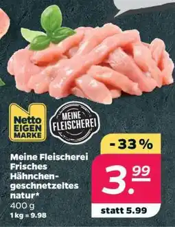 NETTO Meine Fleischerei Frisches Hähnchengeschnetzeltes natur Angebot