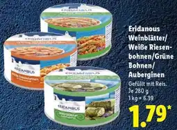 Lidl Eridanous Weinblätter/ Weiße Riesenbohnen/Grüne Bohnen/ Auberginen Angebot