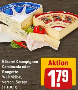 REWE Käserei Champignon Cambozola oder Rougette Angebot