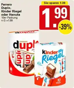 WEZ Ferrero Duplo, Kinder Riegel oder Hanuta Angebot