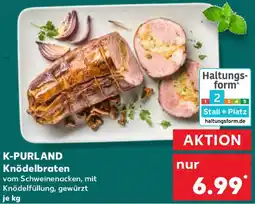 Kaufland K-PURLAND Knödelbraten Angebot