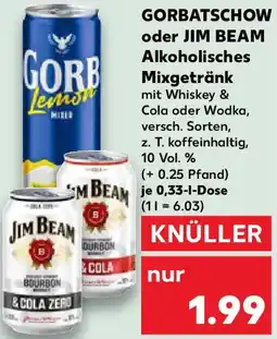 Kaufland GORBATSCHOW oder JIM BEAM Alkoholisches Mixgetränk Angebot